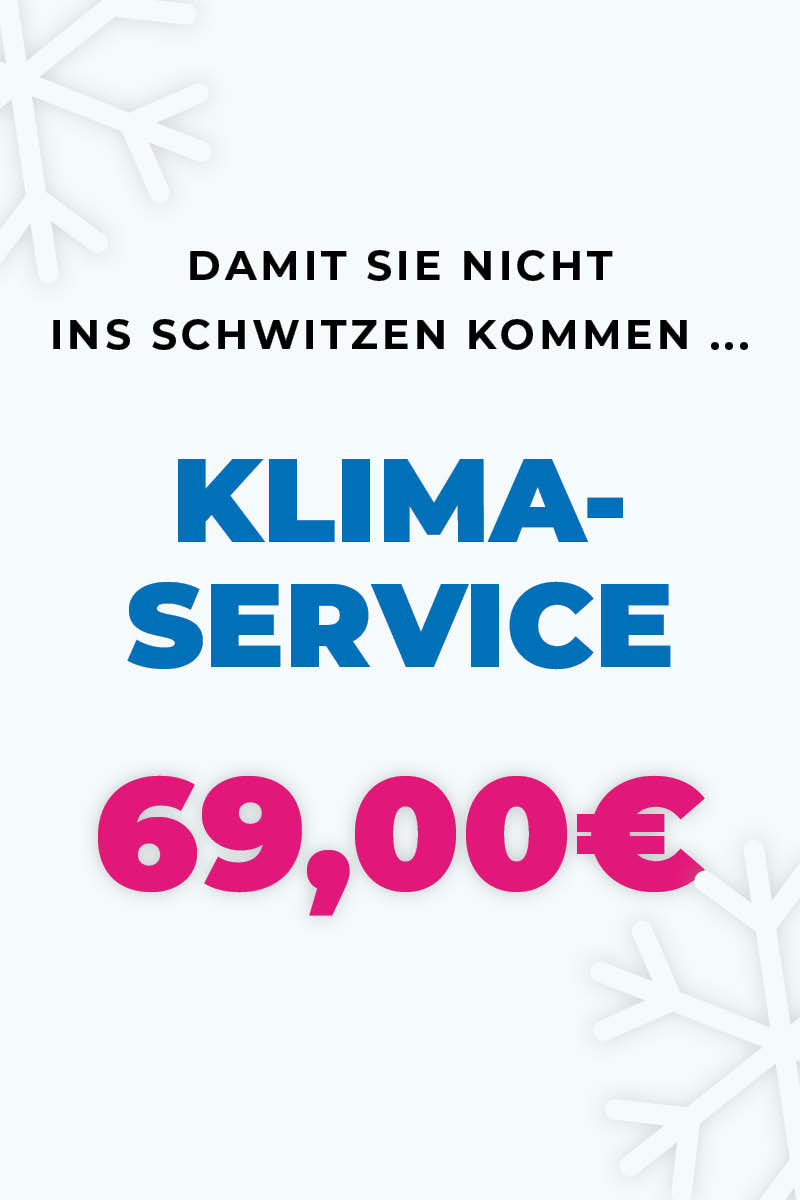 zu sehen ist ein Bild mit Text: Damit Sie nicht ins Schwitzen kommen... Klimaservice 69,00 €